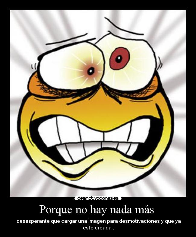 Porque no hay nada más -