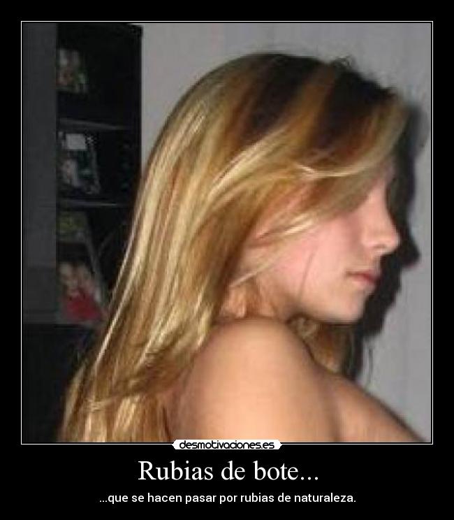 Rubias de bote... -