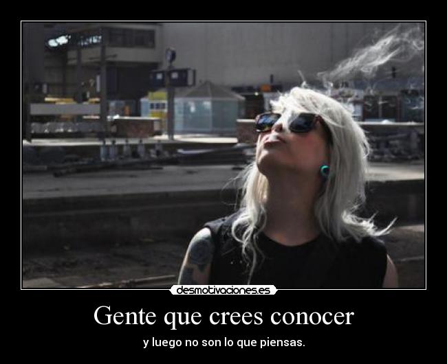 Gente que crees conocer - 