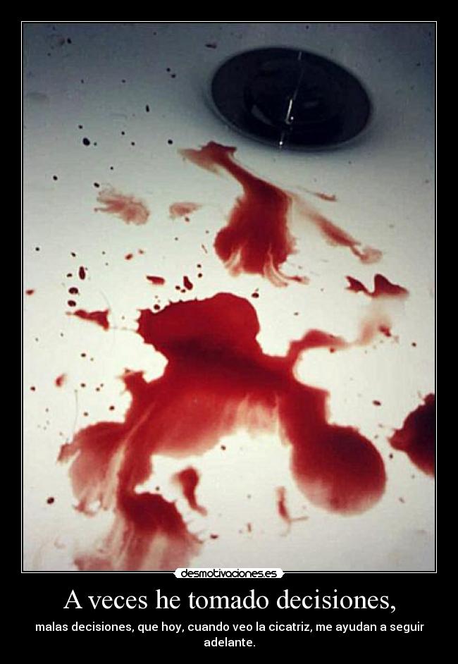 A veces he tomado decisiones, - 