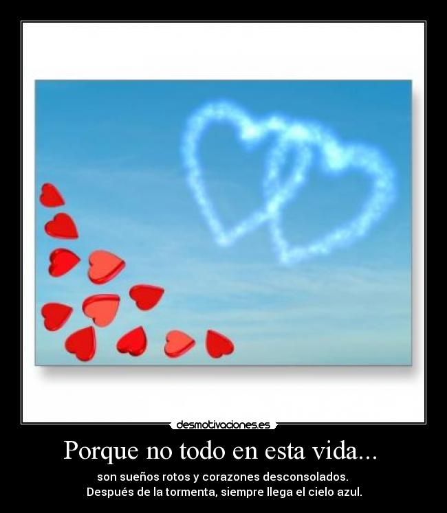 Porque no todo en esta vida...  - 