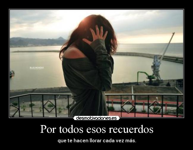 carteles recuerdos llorar recuerdos todos desmotivaciones