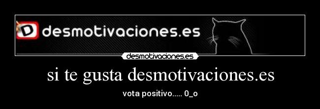 si te gusta desmotivaciones.es - 