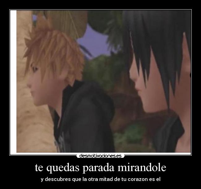 te quedas parada mirandole - y descubres que la otra mitad de tu corazon es el