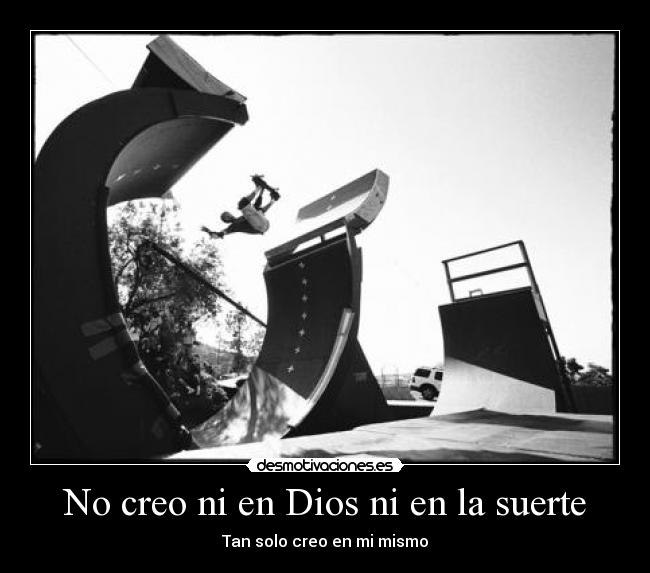 carteles dios skate parkour dios suerte confianza desmotivaciones