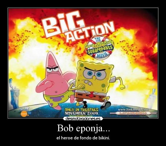Bob eponja... - el heroe de fondo de bikini.