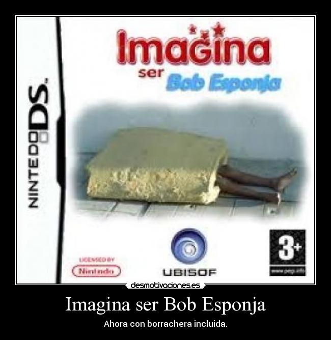 Imagina ser Bob Esponja - Ahora con borrachera incluida.