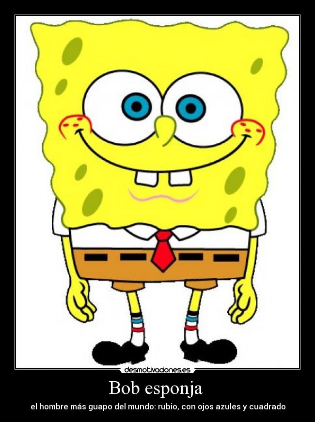 Bob esponja - el hombre más guapo del mundo: rubio, con ojos azules y cuadrado