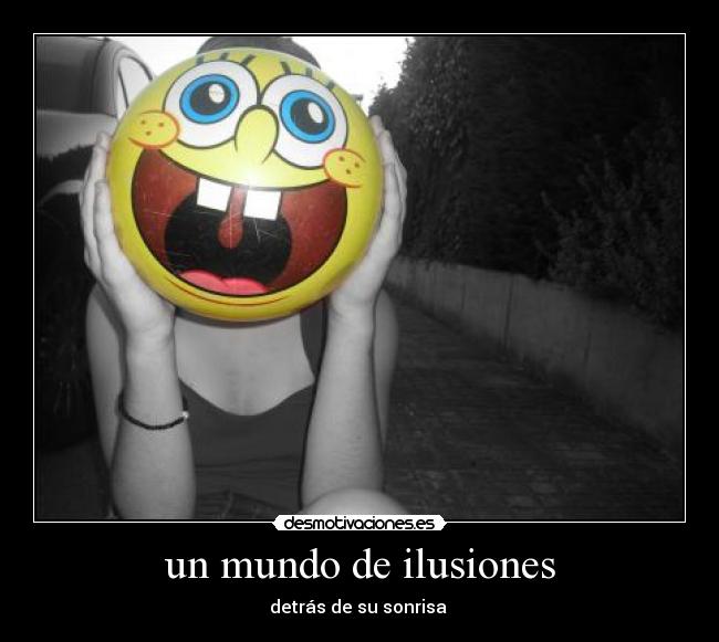 un mundo de ilusiones - detrás de su sonrisa 