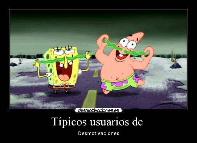Típicos usuarios de  - Desmotivaciones