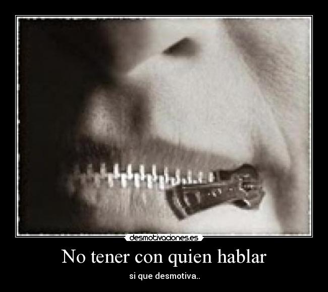 No tener con quien hablar - 