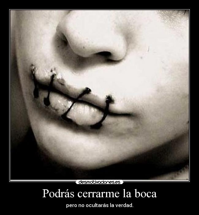 Podrás cerrarme la boca - 