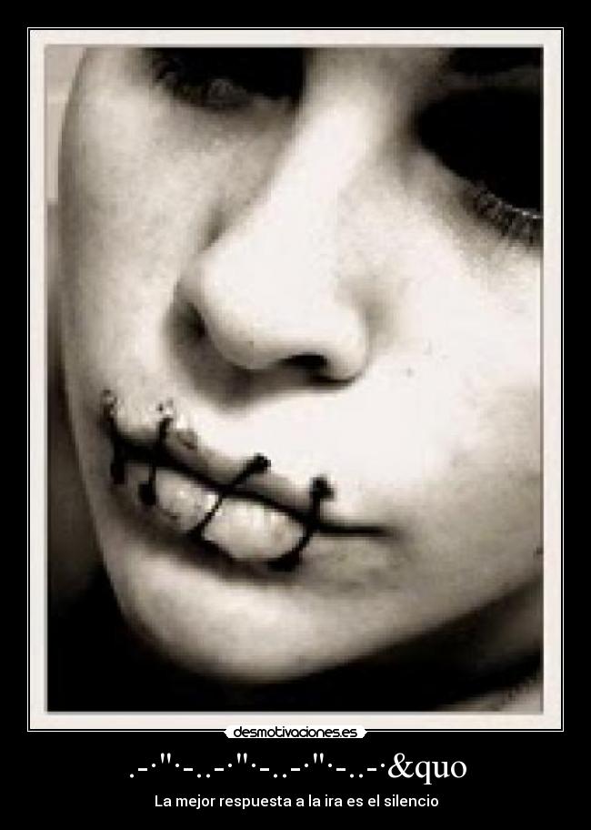 .-··-..-··-..-··-..-·&quo - La mejor respuesta a la ira es el silencio