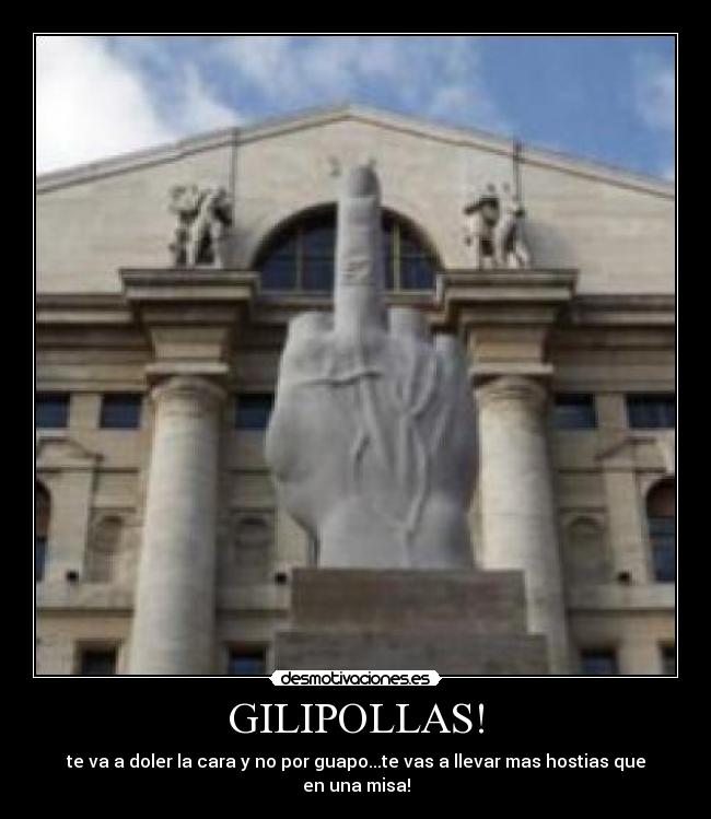 GILIPOLLAS! - 