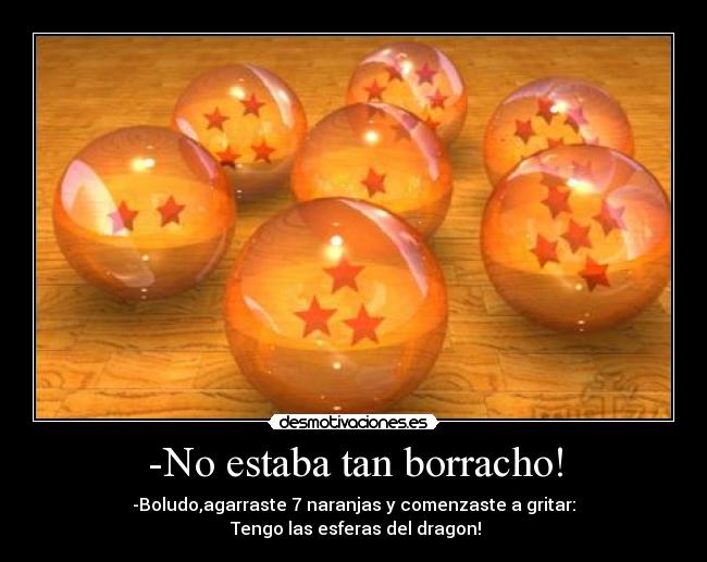 -No estaba tan borracho! -