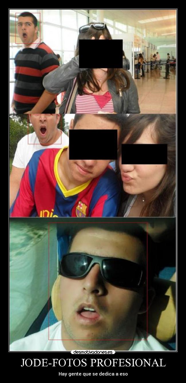 JODE-FOTOS PROFESIONAL - Hay gente que se dedica a eso