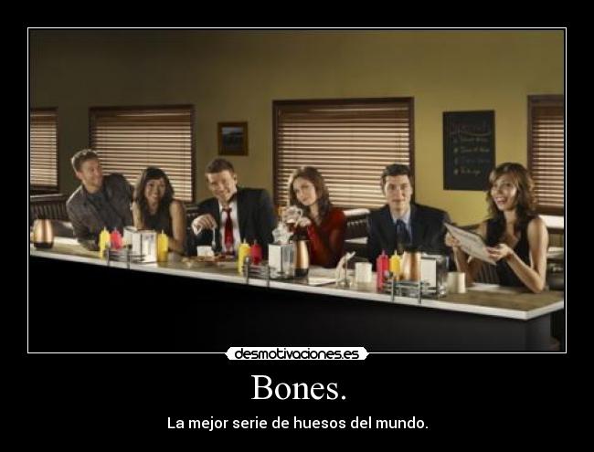 Bones. -