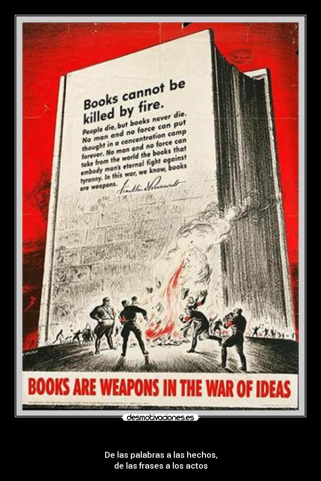 - De las palabras a las hechos,
de las frases a los actos