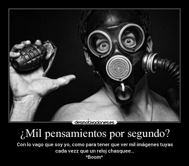 ¿Mil pensamientos por segundo? -