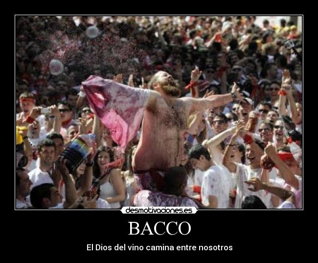 BACCO - El Dios del vino camina entre nosotros