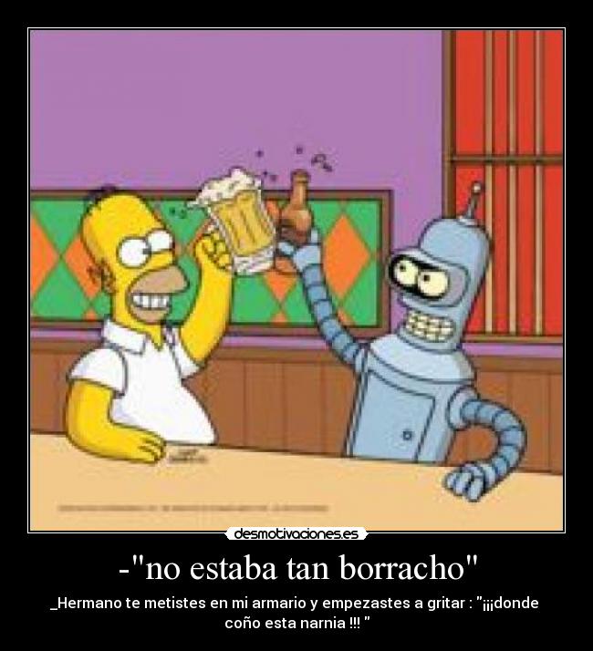 -no estaba tan borracho -