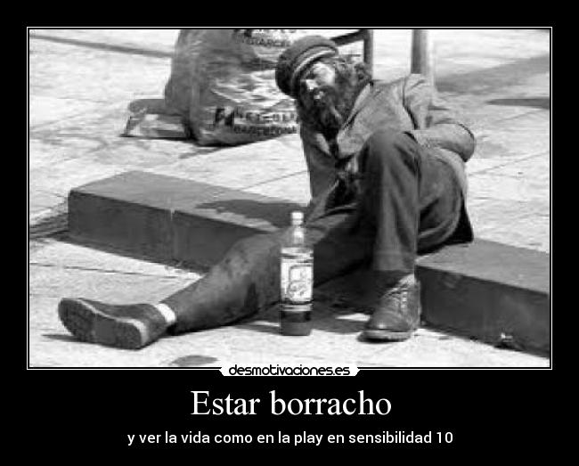 Estar borracho -