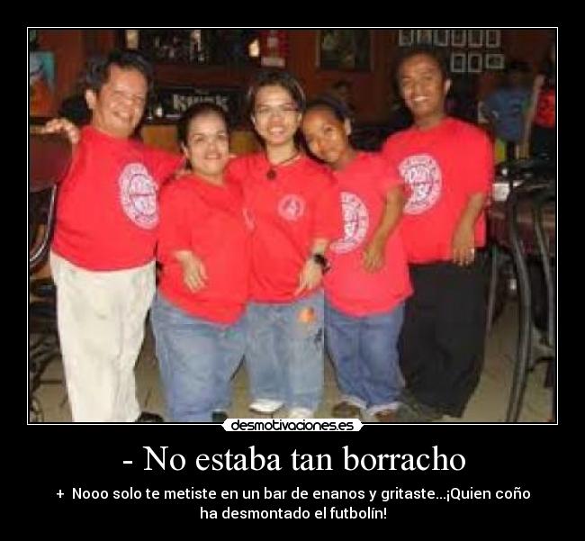 - No estaba tan borracho -
