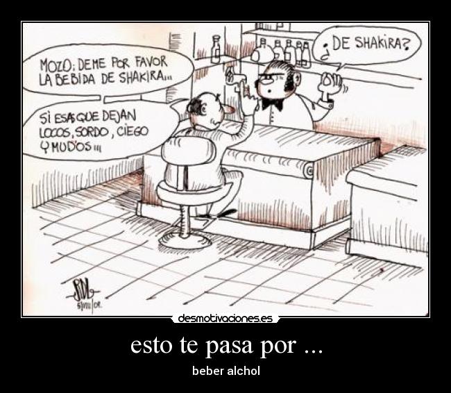 esto te pasa por ... -