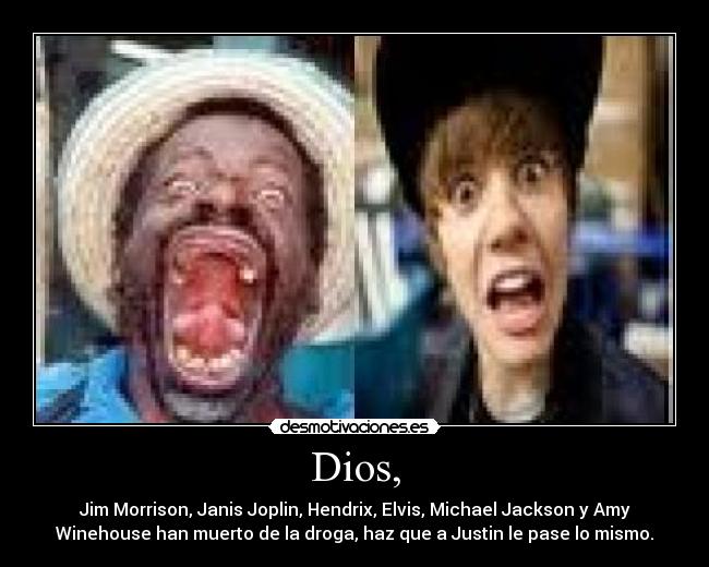 carteles dios dios droga amy winehouse justin bieber feo muerto muerte hendrix elvis michel jackson jim morrison desmotivaciones