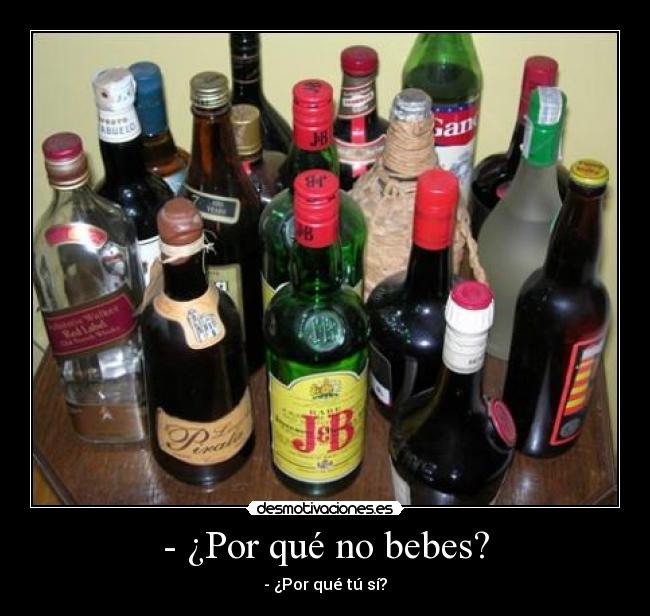 - ¿Por qué no bebes? - 