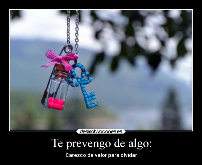 Te prevengo de algo: - 