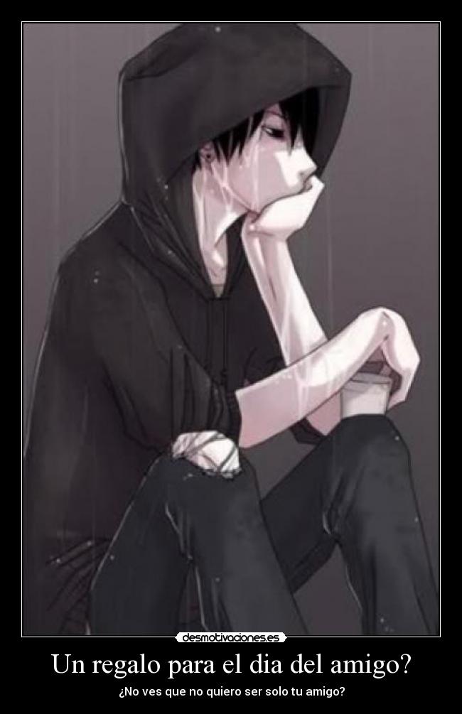 Un regalo para el dia del amigo? - ¿No ves que no quiero ser solo tu amigo?