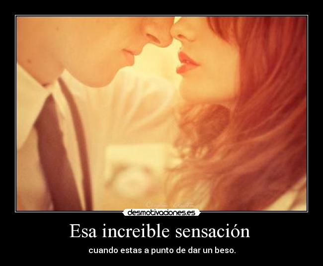 Esa increible sensación  - 