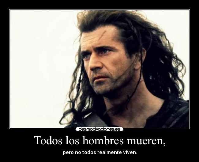 Todos los hombres mueren, -