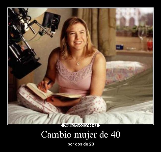 Cambio mujer de 40 - por dos de 20