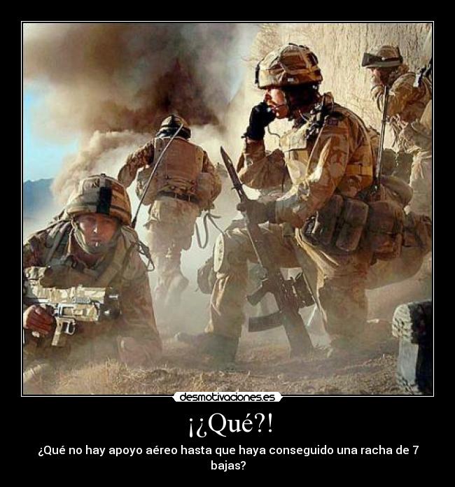 ¡¿Qué?! - ¿Qué no hay apoyo aéreo hasta que haya conseguido una racha de 7 bajas?