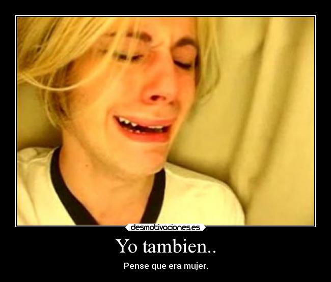 Yo tambien.. - 