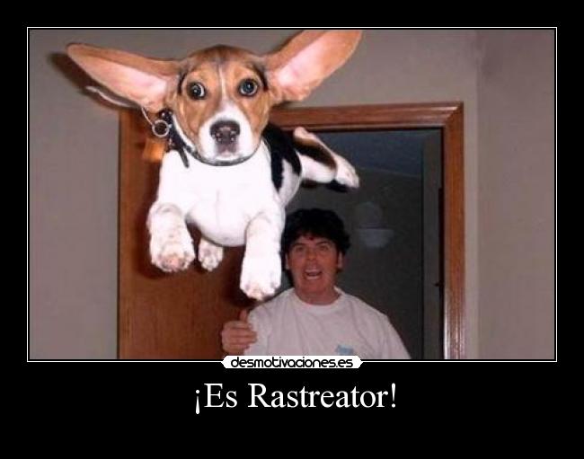 ¡Es Rastreator! -