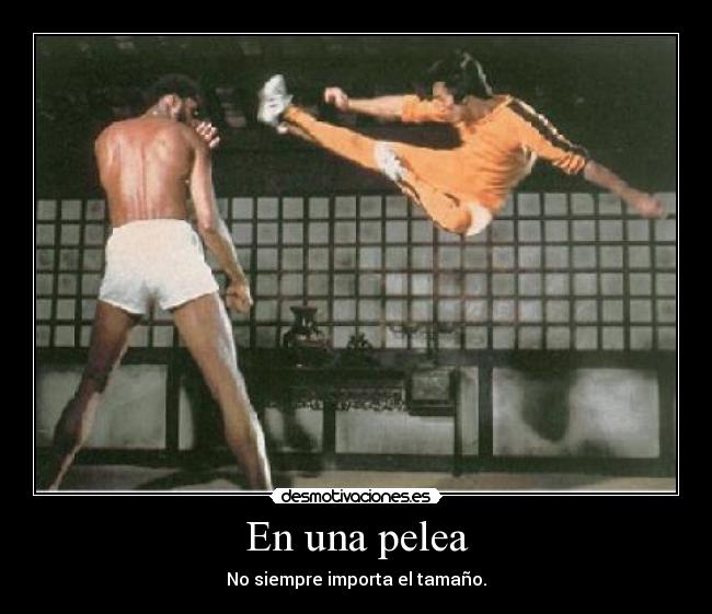 En una pelea - No siempre importa el tamaño.