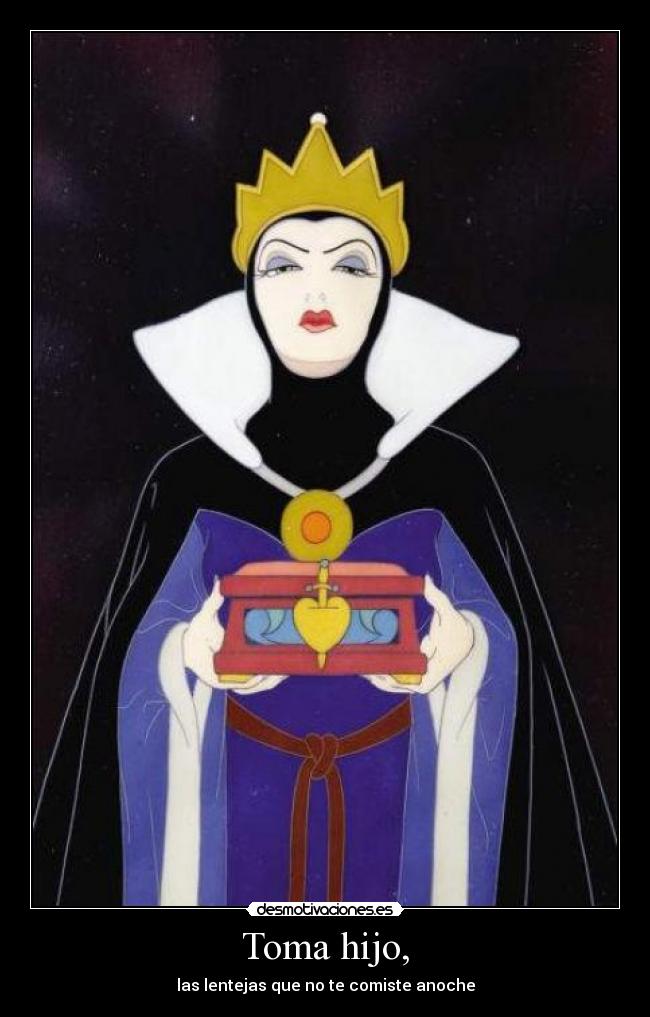 Toma hijo, - las lentejas que no te comiste anoche