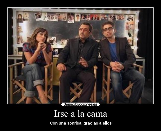 Irse a la cama - Con una sonrisa, gracias a ellos