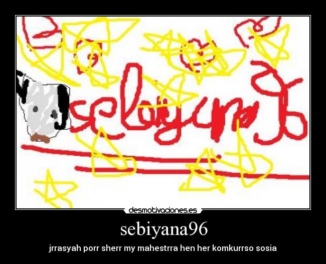 sebiyana96 - jrrasyah porr sherr my mahestrra hen her komkurrso sosia