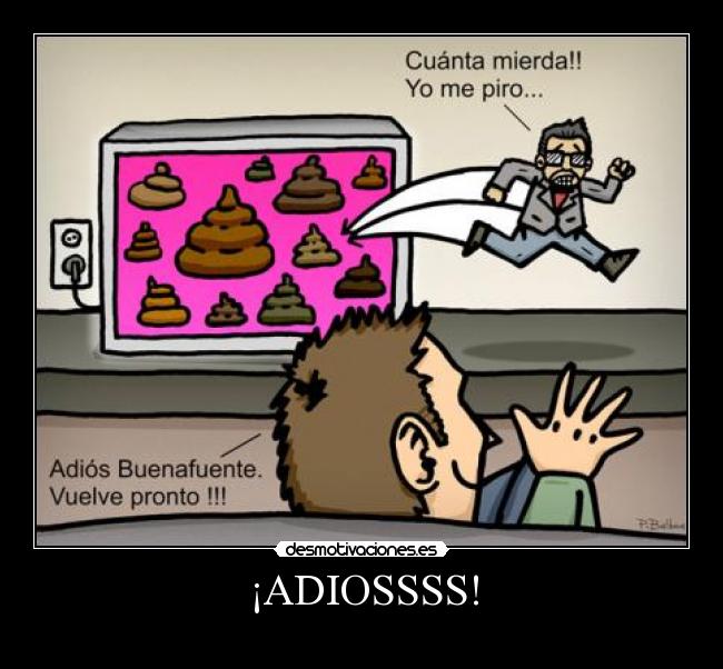 ¡ADIOSSSS! -