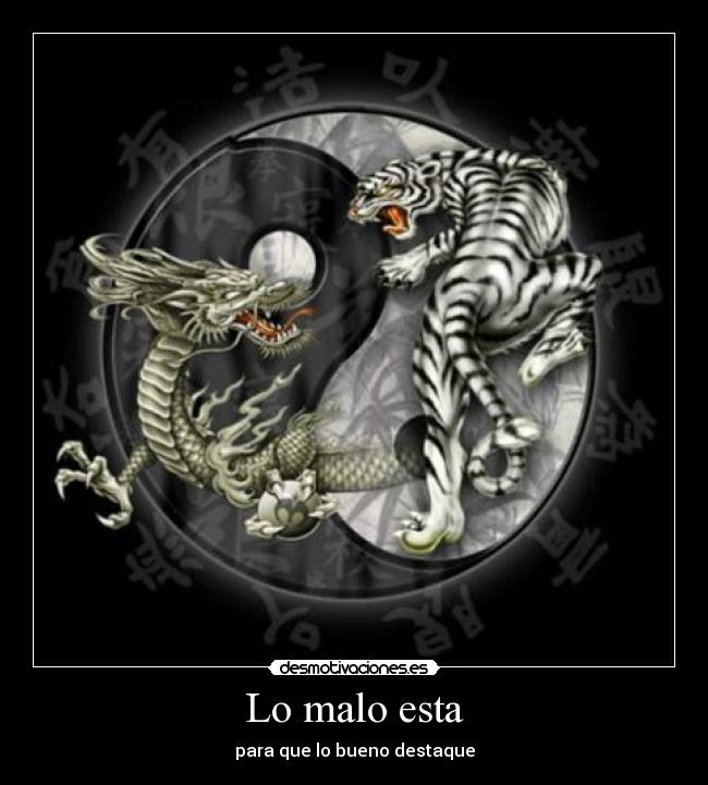 Lo malo esta - para que lo bueno destaque