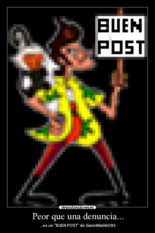 Peor que una denuncia... - 