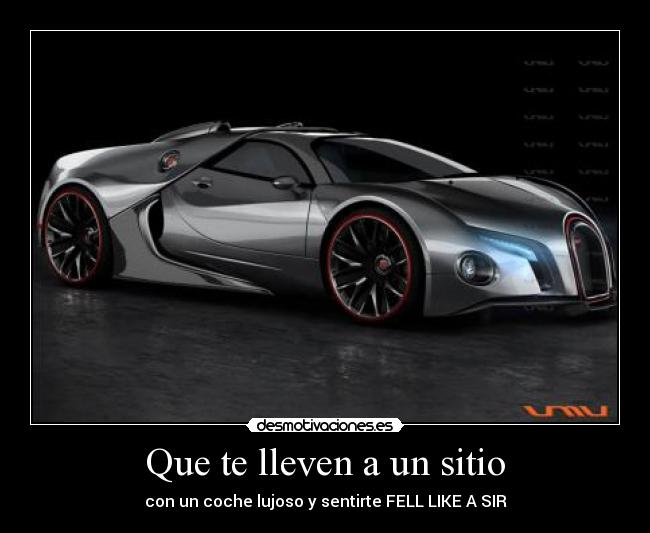 Que te lleven a un sitio -