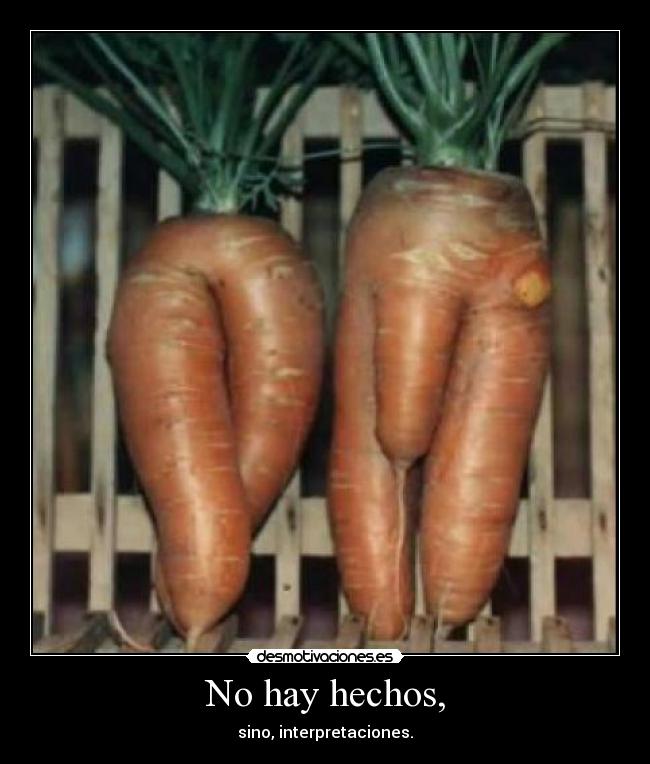 No hay hechos, -
