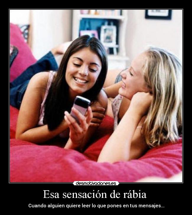 Esa sensación de rábia -