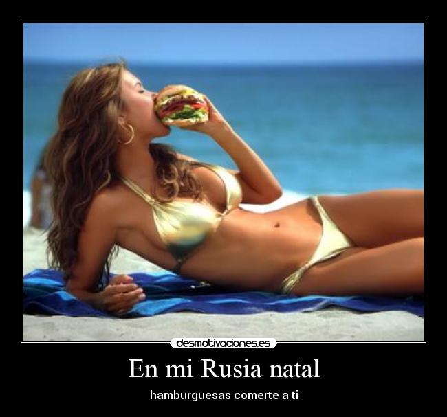 En mi Rusia natal - hamburguesas comerte a ti
