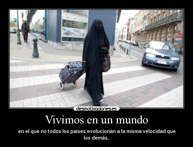 Vivimos en un mundo - en el que no todos los países evolucionan a la misma velocidad que los demás..